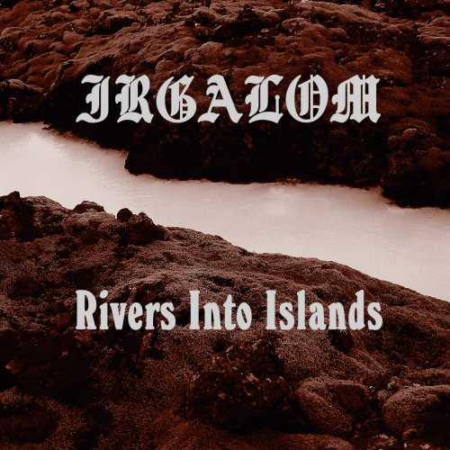 Irgalom : Rivers into Islands